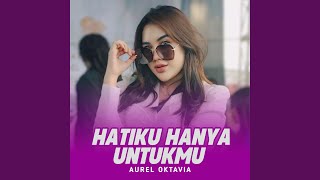 Hatiku Hanya Untukmu [upl. by Lirrehs]