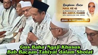 Gus Baha Terbaru 2023 ▶️ Ngaji Khusus bab Bacaan Tahiyat dlm Sholat di Haul KH Abdul Hamid ke42 [upl. by Yesac]