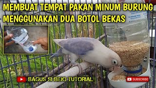 Membuat tempat pakan minum burung menggunakan botol bekas [upl. by Dagny]