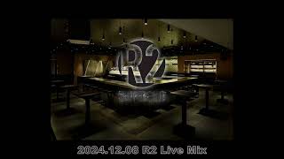 20241208  R2 Live Mix [upl. by Jeanette]