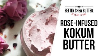 Rose Infused Whipped Kokum Butter Recipe  Easy Natural DIY Skin Care  Better Shea Butter [upl. by Bouldon433]