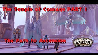 The Temple of Courage The Path to Ascension PART 1 Shadowlands Storyline Quest Chain [upl. by Winther]