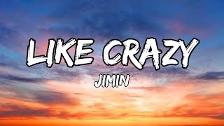 Jimin  Like Crazy Lyrics [upl. by Enttirb]