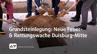 STUDIO 47 live  GRUNDSTEINLEGUNG FÜR NEUE FEUER amp RETTUNGSWACHE DUISBURGMITTE [upl. by Ylil]