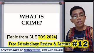 TOS Topic WHAT IS CRIME  Criminology Review amp Lecture 12 [upl. by Auhoj]