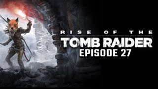 Rise of the Tomb Raider Episode 27 The Orrery [upl. by Esorlatsyrc605]