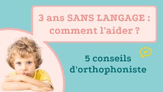 Aider un enfant de 3 ans qui ne parle pas  conseils dorthophoniste [upl. by Hemetaf]