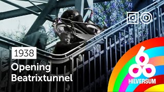 📽️ Opening Beatrixtunnel 1938  600 jaar Hilversum [upl. by Charlie]