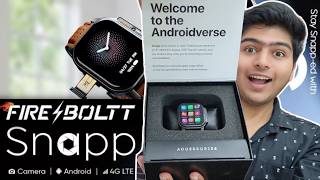 Fire Boltt Snapp 4G Smartwatch Unboxing  First Android Camera Watch FireBoltt Snapp [upl. by Lerrehs]