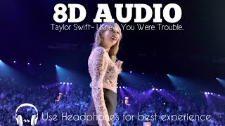 Taylor Swift I Knew You Were Trouble 8D Audio DGNZ Music [upl. by Enial]