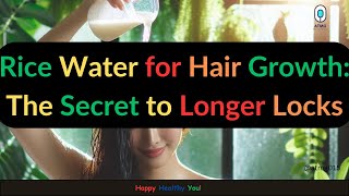 Rice Water for Hair Growth  The Secret to Longer Locks [upl. by Yorgo]