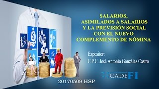 CADEFI  Salarios Asimilados a Salarios y la previsión social  09 de mayo del 2017 [upl. by Lednew856]