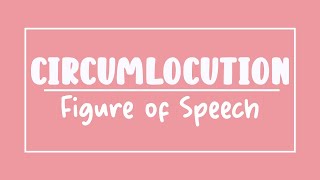 Circumlocution  Figure of Speech [upl. by Nidnerb]