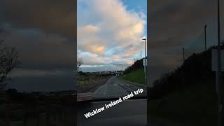 love Wicklow road trip [upl. by Hamrah]