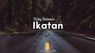 Vicky Salamor  Ikatan  lirik lagu [upl. by Oiramat]