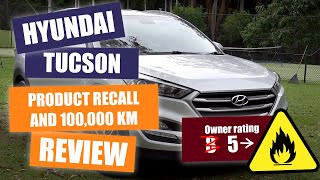 My Hyundai Tucson got recalled  100000km owner review [upl. by Alyahc]