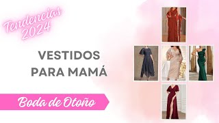 Tendencia 2024  Vestidos para Mamá Boda de Otoño [upl. by Eckhardt]