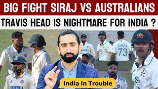 Travis Head Is Nightmare For India  Siraj Vs Australians Fight  Rohit Sharma  BGT  Ind Vs Aus [upl. by Colman]