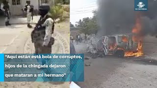 “Ahora sí llegan ya que está muerto” Hombre reclama a Guardia Nacional tras asesinato de Hipólito [upl. by Veron]