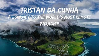 Tristan da Cunha A Journey to the Worlds Most Remote Paradise [upl. by Festatus]