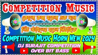 Competition Music  Competition Music Horn New 2024  Dj Surajit Competition Over Bit Bass [upl. by Nesyaj]