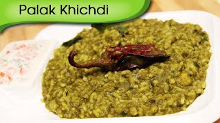 Palak Khichdi Recipe  Quick And Easy Spinach Rice  Indian Main Course Recipe By Ruchi Bharani [upl. by Dworman]