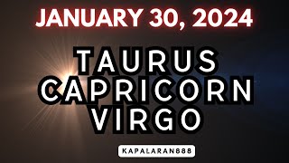 JANUARY 30 2024 EARTH Signs ♑ Capricorn Taurus ♉ Virgo ♍ Daily Tagalog Tarot KAPALARAN888 [upl. by Jarrow]