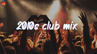 2010s nostalgia club club playlist [upl. by Adamec117]