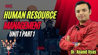 Functions of HRM  Human Resource Management MBA  Unit 1 Part 1  Dr Anand Vyas [upl. by Sidonius]