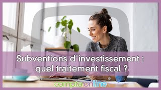 Subventions dinvestissement  quel traitement fiscal [upl. by Nesmat]