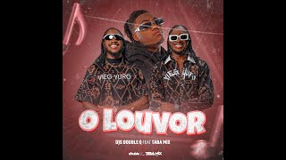 O Louvor Mix  Djs Double Q x Dj Taba Mix [upl. by Ashman]