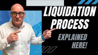 THE LIQUIDATION PROCESS EXPLAINED [upl. by Nitsur]