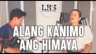 Alang Kanimo Ang Himaya  LRS Worship  Cover [upl. by Hafeetal]