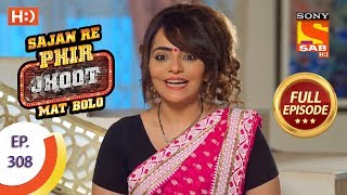 Sajan Re Phir Jhoot Mat Bolo  Ep 308  Full Episode  1st August 2018 [upl. by Yalcrab]