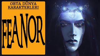 FEANOR Yüzüklerin EfendisiOrta DünyaSilmarillion [upl. by Garbers795]