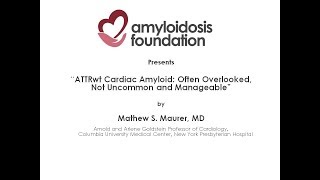 Cardiac AmyloidosisOften Overlooked Not Uncommon amp Manageable [upl. by Talie718]