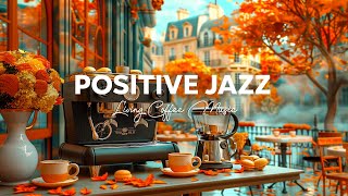 Coffee amp Living Jazz  Positive Jazz Music and Relaxing Bossa Nova Piano for Good Mood Study Work [upl. by Kreg]