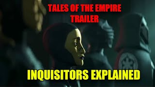 Why not TALES OF THE SITH Star Wars INQUISITORS EXPLAINED Tales of the Empire trailer discussion [upl. by Oneal645]