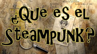 ⚙️ ¿Qué es el Steampunk  MaMe [upl. by Kenna]