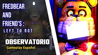 Fredbears and Friends Left to Rot  Observatorio Gameplay Español [upl. by Eninnaj]