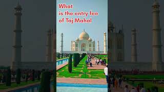 The entry fee of Taj Mahal is ₹50 PP for Indian amp foreign visitors need to pay ₹1100 PP tajmahal [upl. by Ap905]