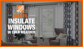 How to Insulate Windows in Cold Weather  The Home Depot [upl. by Tessie]