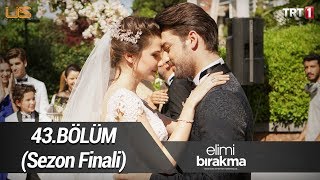 Elimi Bırakma 43 Bölüm [upl. by Nereen]