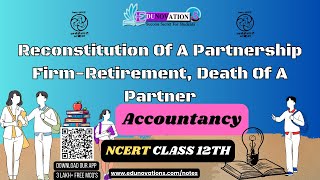 NCERT Class 12 Accountancy Reconstitution Of A Partnership Firm Retirement Death Of A Partner CBSE [upl. by Ellene]