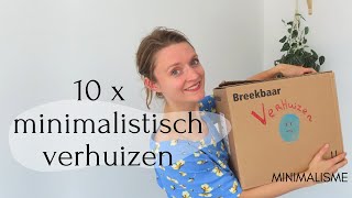 10x MINIMALISTISCH VERHUIZEN  TIPS  MINIMALISME [upl. by Salzhauer]