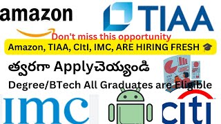 Amazon Hiring  TIAA HIRING  IMC Hiring  CITI HIRING  Latest Jobs 2024 in Telugu  Recruitment [upl. by Ettegroeg]