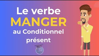 Le Verbe Manger conditionnel présent To eat frenchconjugation manger conditional [upl. by Ydnic703]