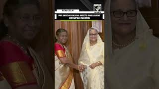 Bangladesh PM Sheikh Hasina calls on President Murmu at Rashtrapati Bhavan in Delhi [upl. by Allecram]