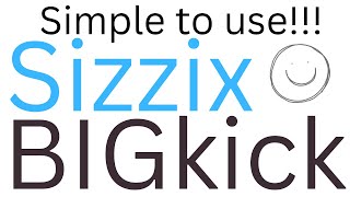 Sizzix BIGkick  I’ll show you how [upl. by Celio302]