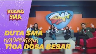 Ruang SMA  Duta SMA Ngomongin Dosa Besar Apa Aja Tuh [upl. by Pren]